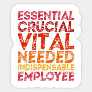 Crucial, vital, indispensable essential employee Sticker